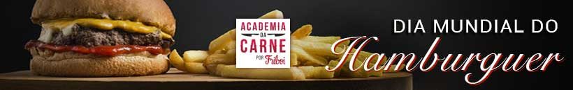 Dia Mundial do Hambúrguer Cupim JBS Academia da Carne Friboi