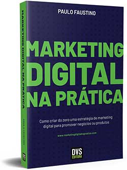 Marketing Digital na Prática - livro Paulo Faustino