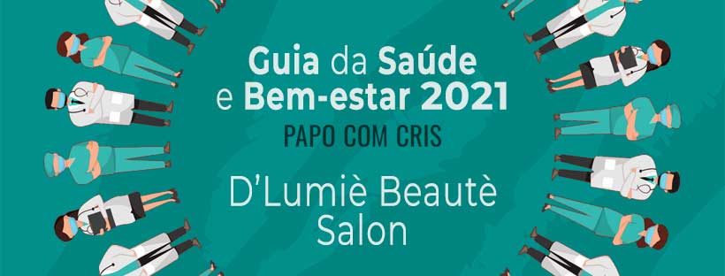 Guia da Saúde e Bem-estar 2021 - D’Lumiè Beautè Salon