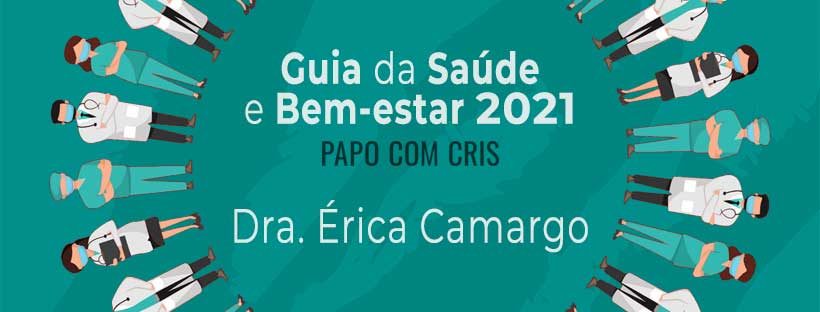 Guia da Saúde e Bem-estar 2021 - Dra. Érica Camargo