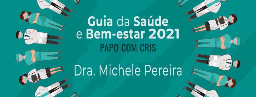 Guia da Saúde e Bem-estar 2021 - Dra. Michele Pereira